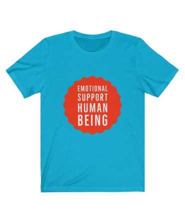Emotional Support Human Being Unisex Tee Tees n' Merch
