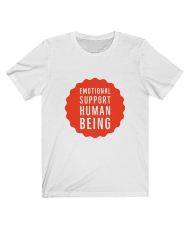 Emotional Support Human Being Unisex Tee Tees n' Merch